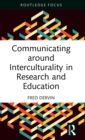 Communicating around Interculturality in Research and Education - Book