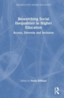 Researching Social Inequalities in Higher Education : Access, Diversity and Inclusion - Book