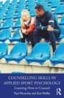 Counselling Skills in Applied Sport Psychology : Learning How to Counsel - Book