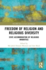 Freedom of Religion and Religious Diversity : State Accommodation of Religious Minorities - Book