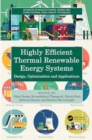 Highly Efficient Thermal Renewable Energy Systems : Design, Optimization and Applications - Book