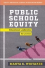 Public School Equity : Educational Leadership for Justice - Book