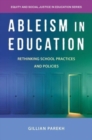 Ableism in Education : Rethinking School Practices and Policies - Book