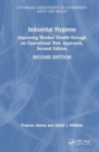 Industrial Hygiene : Improving Worker Health through an Operational Risk Approach, Second Edition - Book