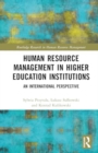 Human Resource Management in Higher Education Institutions : An International Perspective - Book
