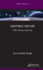 Unstable Nature : Order, Entropy, Becoming - Book