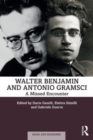 Walter Benjamin and Antonio Gramsci : A Missed Encounter - Book