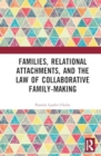 Families, Relational Attachments, and the Law of Collaborative Family-Making - Book