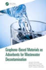 Graphene-Based Materials as Adsorbents for Wastewater Decontamination - Book