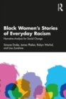 Black Women’s Stories of Everyday Racism : Narrative Analysis for Social Change - Book