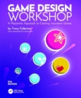 Game Design Workshop : A Playcentric Approach to Creating Innovative Games - Book