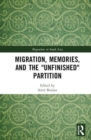 Migration, Memories, and the "Unfinished" Partition - Book