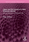Japan and the Pursuit of a New American Identity : Work and Education in a Multicultural Age - Book
