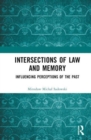 Intersections of Law and Memory : Influencing Perceptions of the Past - Book