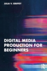 Digital Media Production for Beginners - Book