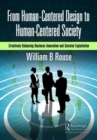 From Human-Centered Design to Human-Centered Society : Creatively Balancing Business Innovation and Societal Exploitation - Book
