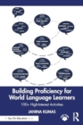Building Proficiency for World Language Learners : 100+ High-Interest Activities - Book