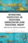 International Perspectives on Educational Administration using Educational Inquiry - Book