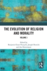 The Evolution of Religion and Morality : Volume I - Book