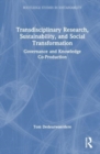 Transdisciplinary Research, Sustainability, and Social Transformation : Governance and Knowledge Co-Production - Book