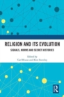 Religion and its Evolution : Signals, Norms and Secret Histories - Book