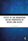Effect of Ion Irradiation on the Properties of Metals and Alloys - Book