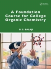 A Foundation Course for College Organic Chemistry - Book