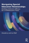 Navigating Special Education Relationships : Building Collective Efficacy for a Collaborative Team - Book
