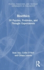 Bioethics : 50 Puzzles, Problems, and Thought Experiments - Book