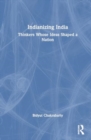 Indianizing India : Thinkers Whose Ideas Shaped a Nation - Book