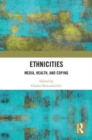Ethnicities : Media, Health, and Coping - Book