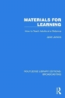 Materials for Learning : How to Teach Adults at a Distance - Book