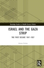 Israel and the Gaza Strip : The First Decade 1947–1957 - Book