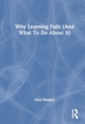 Why Learning Fails (And What To Do About It) - Book