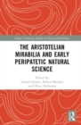 The Aristotelian Mirabilia and Early Peripatetic Natural Science - Book