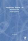International Aviation Law : A Practical Guide - Book