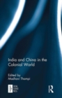 India and China in the Colonial World - Book