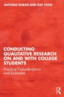 Conducting Qualitative Research on and with College Students : Practical Considerations and Examples - Book