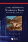Qanats and Historic Structures in Persia : Potential Modern Applications - Book