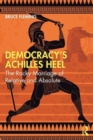 Democracy’s Achilles Heel : The Rocky Marriage of Relative and Absolute - Book