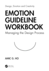 Emotion Guideline Workbook : Managing the Design Process - Book