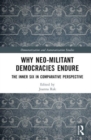 Why Neo-Militant Democracies Endure : The Inner Six in Comparative Perspective - Book