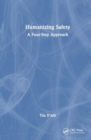 Humanizing Safety : A Four-Step Approach - Book