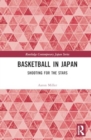 Basketball in Japan : Shooting for the Stars - Book
