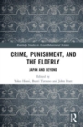 Crime, Punishment, and the Elderly : Japan and Beyond - Book