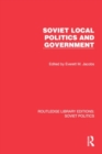 Soviet Local Politics and Government - Book
