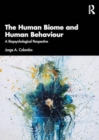 The Human Biome and Human Behaviour : A Biopsychological Perspective - Book