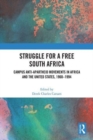 Struggle for a Free South Africa : Campus Anti-Apartheid Movements in Africa and the United States, 1960-1994 - Book