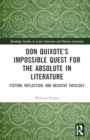 Don Quixote’s Impossible Quest for the Absolute in Literature : Fiction, Reflection, and Negative Theology - Book