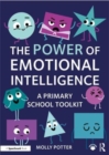 The Power of Emotional Intelligence : A Primary School Toolkit - Book
